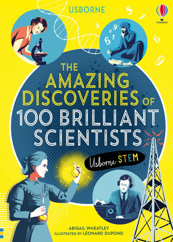 The Amazing Discoveries of 100 Brilliant Scientists The Amazing Discoveries of 100 Brilliant Scientists