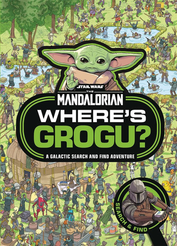 Where’s Grogu? : A Star Wars: The Mandalorian Search and Find Activity Book