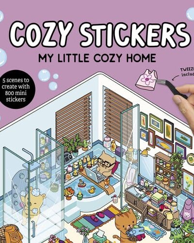 Cozy Stickers: My Little Cozy Home : 5 scenes to create with 800 mini stickers