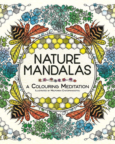 Nature Mandalas : A Colouring Meditation Nature Mandalas : A Colouring Meditation