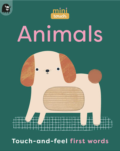 MiniTouch: Animals : Touch-and-feel first words MiniTouch: Animals : Touch-and-feel first words