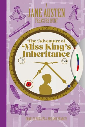 A Jane Austen Treasure Hunt: the Adventure of Miss King`s Inheritance A Jane Austen Treasure Hunt: the Adventure of Miss King`s Inheritance