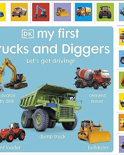 My First Trucks and Diggers: Let’s Get Driving! My First Trucks and Diggers: Let’s Get Driving!