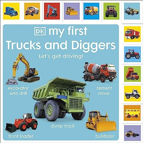 My First Trucks and Diggers: Let’s Get Driving! My First Trucks and Diggers: Let’s Get Driving!