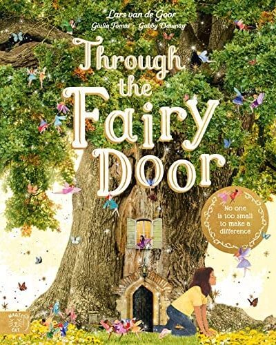 Through the Fairy Door : No One Is Too Small to Make a Difference