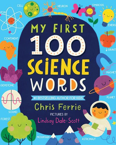 My First 100 Science Words My First 100 Science Words