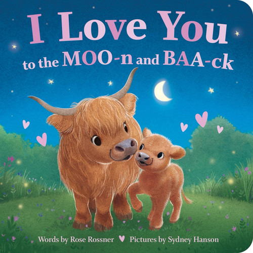 I Love You to the MOO-n and BAA-ck I Love You to the MOO-n and BAA-ck