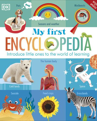 My First Encyclopedia : Introduce Little Ones to the World of Learning My First Encyclopedia : Introduce Little Ones to the World of Learning