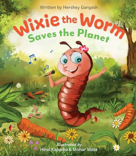 Wixie the Worm Saves the Planet Wixie the Worm Saves the Planet