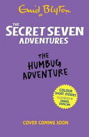 The Secret Seven Adventures: The Humbug Adventure The Secret Seven Adventures: The Humbug Adventure
