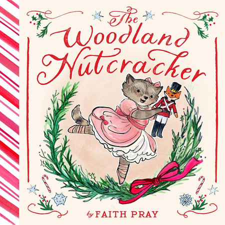 The Woodland Nutcracker : A Picture Book The Woodland Nutcracker : A Picture Book