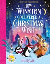 How Winston Delivered a Christmas Wish : A Festive New York Adventure