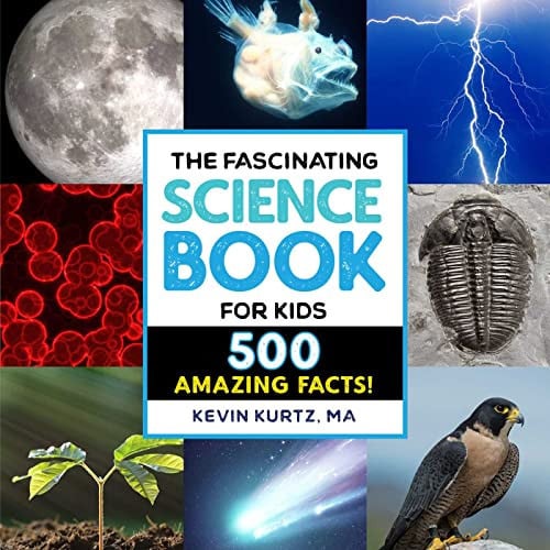 The Fascinating Science Book for Kids : 500 Amazing Facts! The Fascinating Science Book for Kids : 500 Amazing Facts!