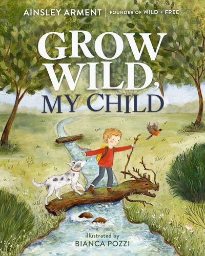 Grow Wild, My Child