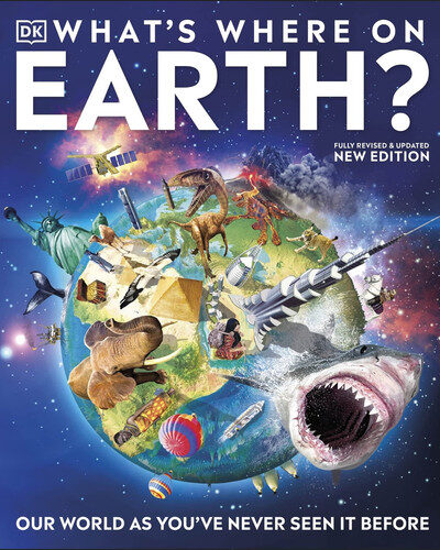 What’s Where on Earth? : Our World As You’ve Never Seen It Before