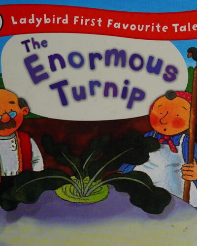 The Enormous Turnip: Ladybird First Favourite Tales