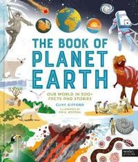The Book of Planet Earth : Our World in 500+ Facts and Stories The Book of Planet Earth : Our World in 500+ Facts and Stories