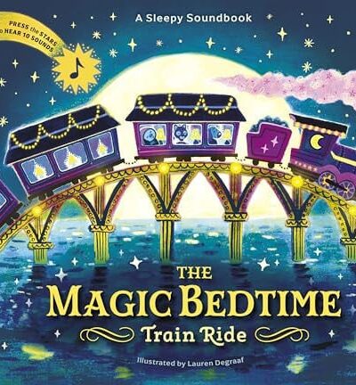 A Sleepy Soundbook: The Magic Bedtime Train Ride A Sleepy Soundbook: The Magic Bedtime Train Ride