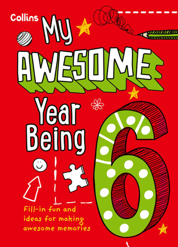 My Awesome Year being 6 My Awesome Year being 6