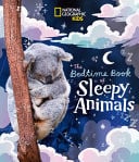 The Bedtime Book of Sleepy Animals The Bedtime Book of Sleepy Animals