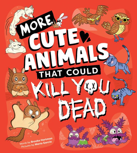 More Cute Animals That Could Kill You Dead More Cute Animals That Could Kill You Dead